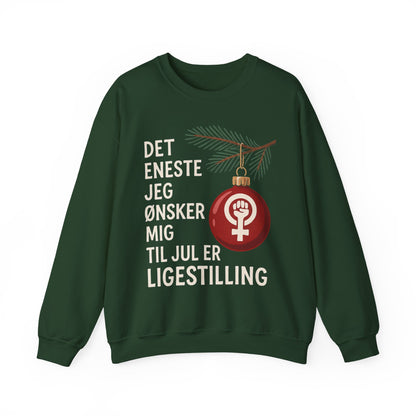 Crewneck Sweatshirt — Danish Feminist Christmas Design: “Det eneste jeg ønsker mig til jul er ligestilling”