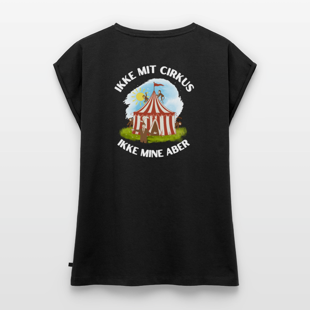 Ikke mit cirkus Dame T-shirt med rulleærmer rygtryk - sort
