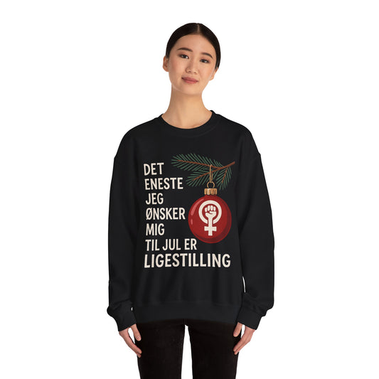 Crewneck Sweatshirt — Danish Feminist Christmas Design: “Det eneste jeg ønsker mig til jul er ligestilling”