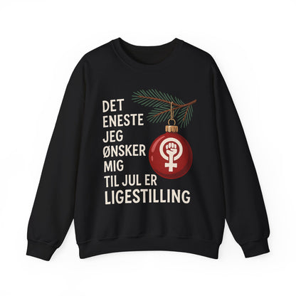 Crewneck Sweatshirt — Danish Feminist Christmas Design: “Det eneste jeg ønsker mig til jul er ligestilling”